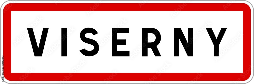 Panneau entrée ville agglomération Viserny / Town entrance sign Viserny Panneau entrée ville agglomération Viserny / Town entrance sign Viserny