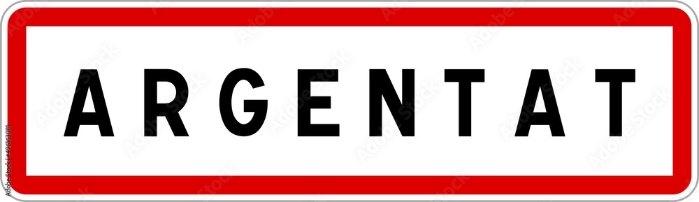 Panneau entrée ville agglomération Argentat / Town entrance sign Argentat Panneau entrée ville agglomération Argentat / Town entrance sign Argentat