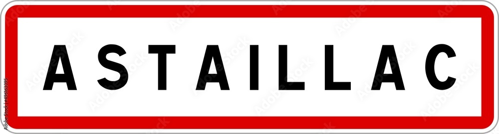 Panneau entrée ville agglomération Astaillac / Town entrance sign Astaillac Panneau entrée ville agglomération Astaillac / Town entrance sign Astaillac