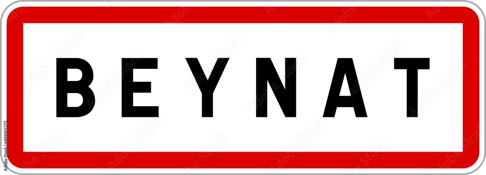 Panneau entrée ville agglomération Beynat / Town entrance sign Beynat Panneau entrée ville agglomération Beynat / Town entrance sign Beynat