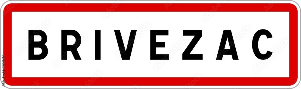 Panneau entrée ville agglomération Brivezac / Town entrance sign Brivezac Panneau entrée ville agglomération Brivezac / Town entrance sign Brivezac