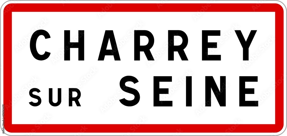 Panneau entrée ville agglomération Charrey-sur-Seine / Town entrance sign Charrey-sur-Seine Panneau entrée ville agglomération Charrey-sur-Seine / Town entrance sign Charrey-sur-Seine