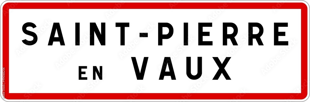Panneau entrée ville agglomération Saint-Pierre-en-Vaux / Town entrance sign Saint-Pierre-en-Vaux Panneau entrée ville agglomération Saint-Pierre-en-Vaux / Town entrance sign Saint-Pierre-en-Vaux