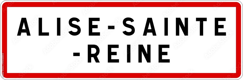 Panneau entrée ville agglomération Alise-Sainte-Reine / Town entrance sign Alise-Sainte-Reine Panneau entrée ville agglomération Alise-Sainte-Reine / Town entrance sign Alise-Sainte-Reine