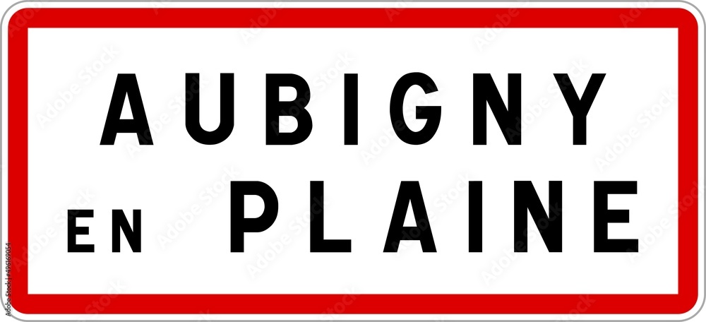 Panneau entrée ville agglomération Aubigny-en-Plaine / Town entrance sign Aubigny-en-Plaine Panneau entrée ville agglomération Aubigny-en-Plaine / Town entrance sign Aubigny-en-Plaine