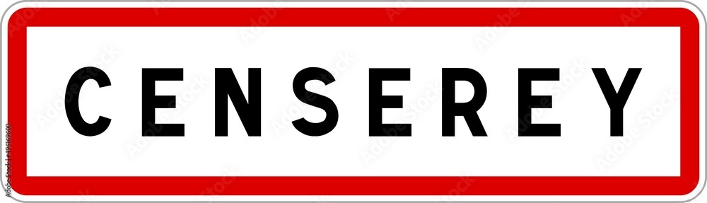 Panneau entrée ville agglomération Censerey / Town entrance sign Censerey Panneau entrée ville agglomération Censerey / Town entrance sign Censerey