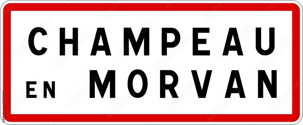 Panneau entrée ville agglomération Champeau-en-Morvan / Town entrance sign Champeau-en-Morvan Panneau entrée ville agglomération Champeau-en-Morvan / Town entrance sign Champeau-en-Morvan