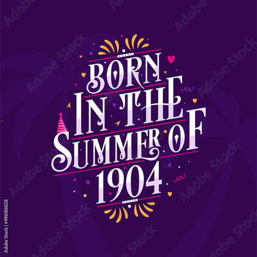 Calligraphic Lettering birthday quote, Born in the summer of 1904