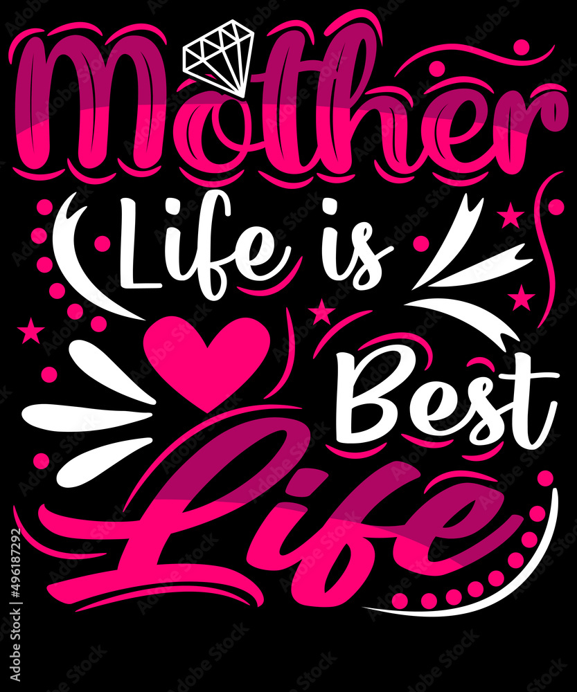 Mother life is the best life. for mom lover. Mother life is the best life. for mom lover.