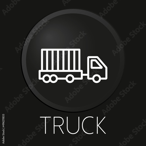Truck minimal vector line icon on 3D button isolated on black background. Premium Vector