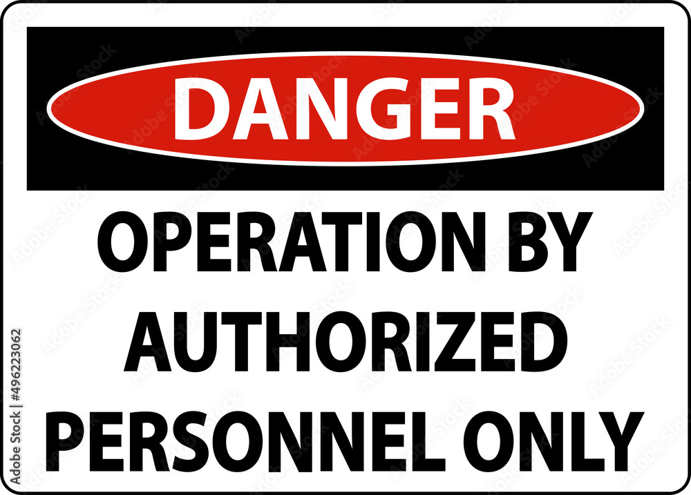 Danger Operation By Authorized Label Sign On White Background Danger Operation By Authorized Label Sign On White Background