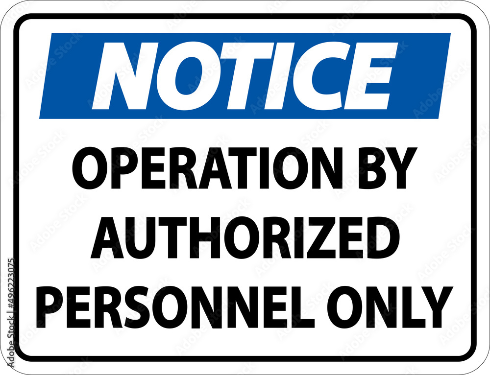 Notice Operation By Authorized Label Sign On White Background Notice Operation By Authorized Label Sign On White Background