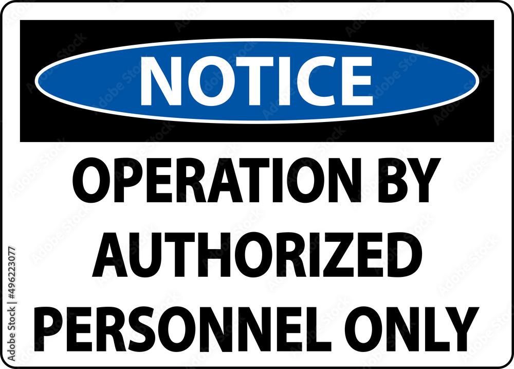 Notice Operation By Authorized Label Sign On White Background Notice Operation By Authorized Label Sign On White Background