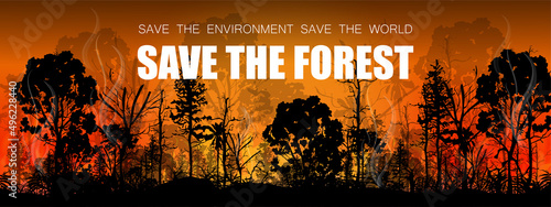Save the forest concept. Forest fires with silhouettes of trees burn.