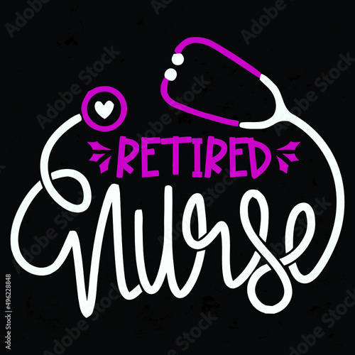 Typography Nursing vector - Retired Nurse