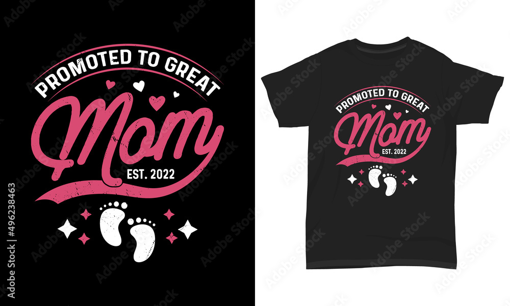 Mother’s Day T-Shirt Design Promoted To Great Mom Est. 2022 Mother’s Day T-Shirt Design Promoted To Great Mom Est. 2022