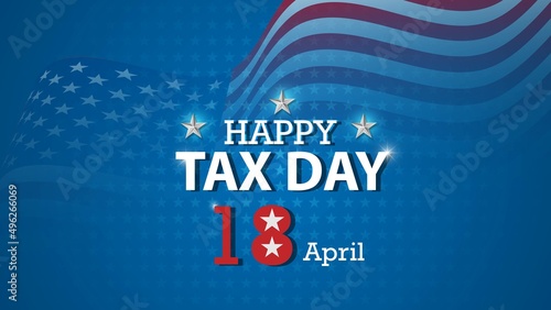 Happy Tax Day 18 April Background with United States Flag in the background vector illustration design.