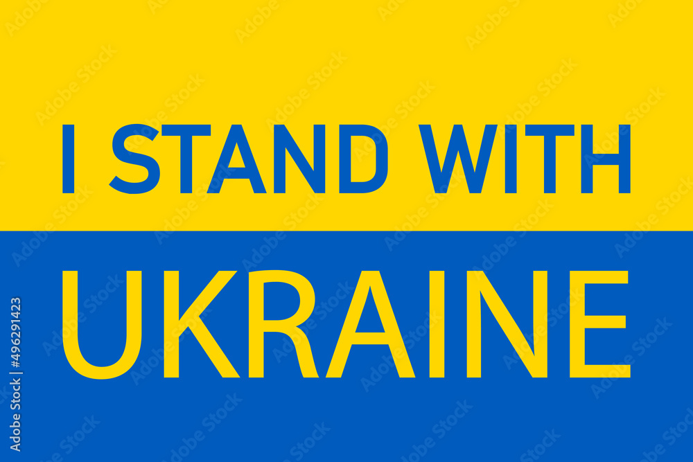 Ukraine flag with I STAND WITH UKRAINE word. Ukraine flag with I STAND WITH UKRAINE word.