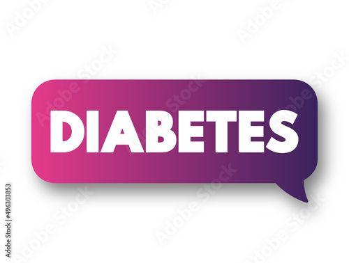 Diabetes - group of metabolic disorders characterized by a high blood sugar level over a prolonged period of time, text concept message bubble
