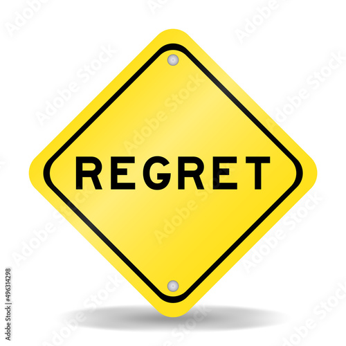 Yellow color transportation sign with word regret on white background