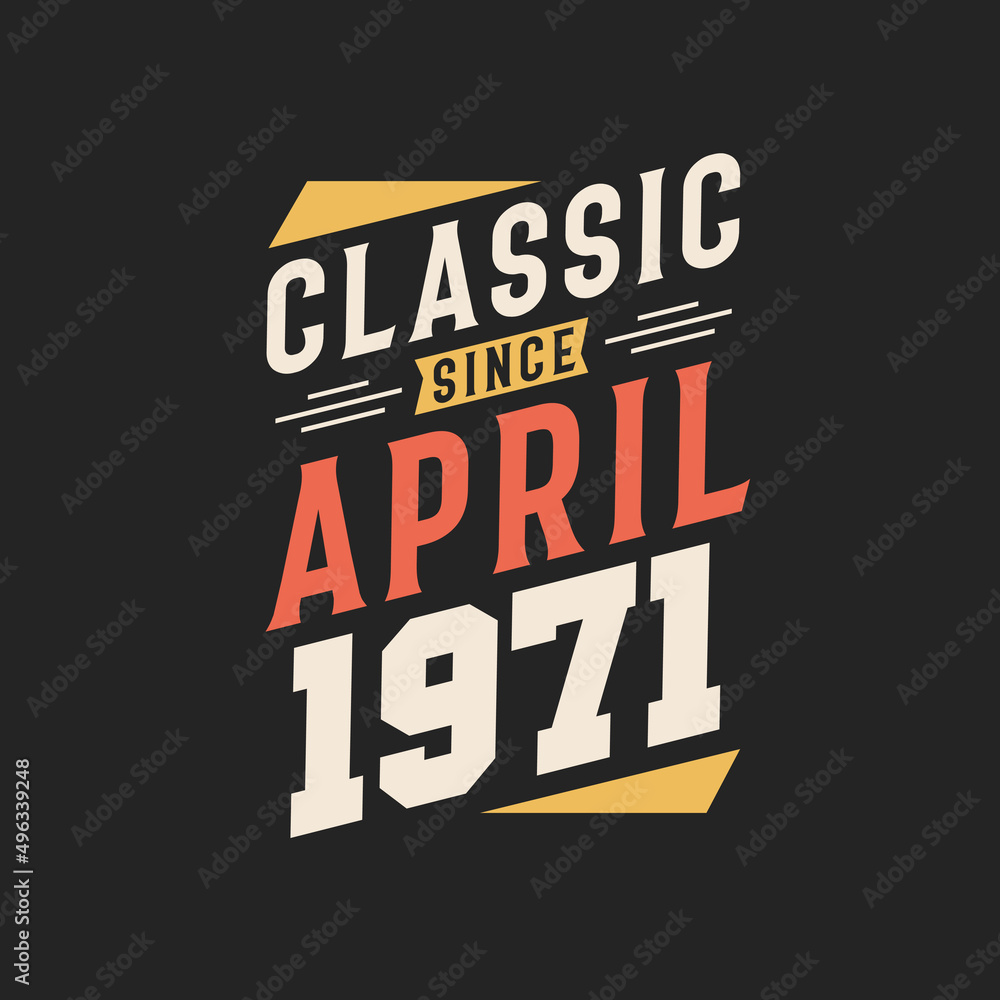 Obraz premium Classic Since April 1971. Born in April 1971 Retro Vintage Birthday