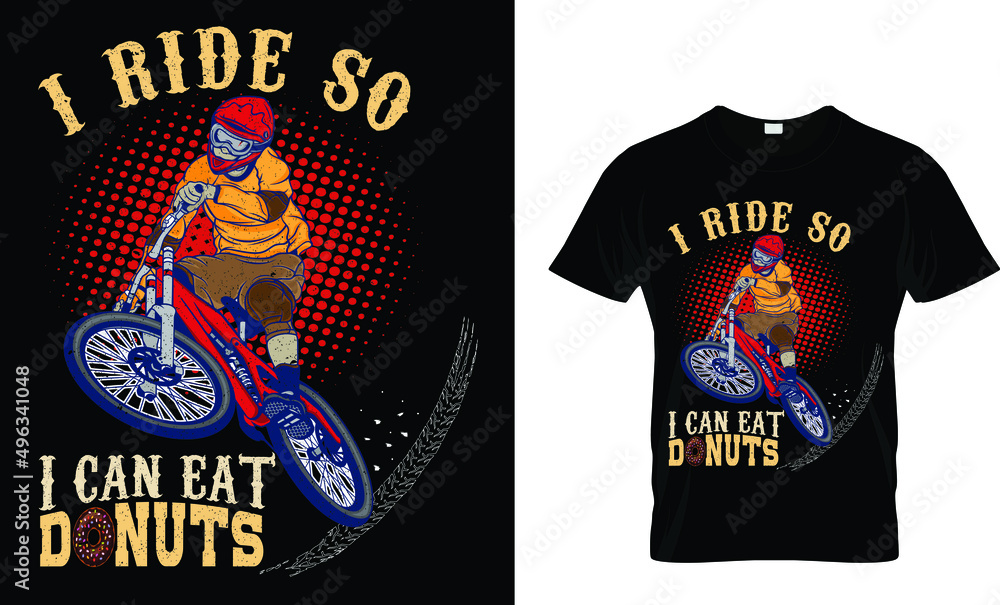 I ride so,i can eat donuts.Colorful and fashionable t-shirt design.