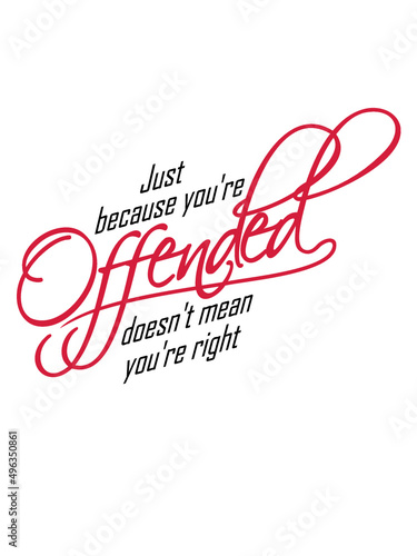 Schriftzug Offended Spruch 