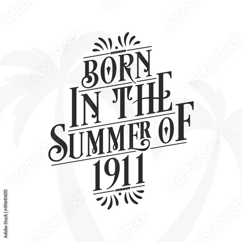 Born in the summer of 1911, Calligraphic Lettering birthday quote