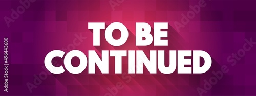 To Be Continued text quote, concept background