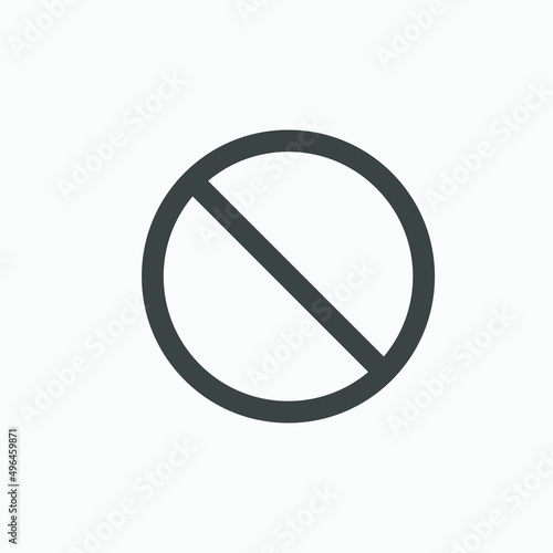 Forbidden, no sign, prohibition signal, stop warning isolated icon vector symbol