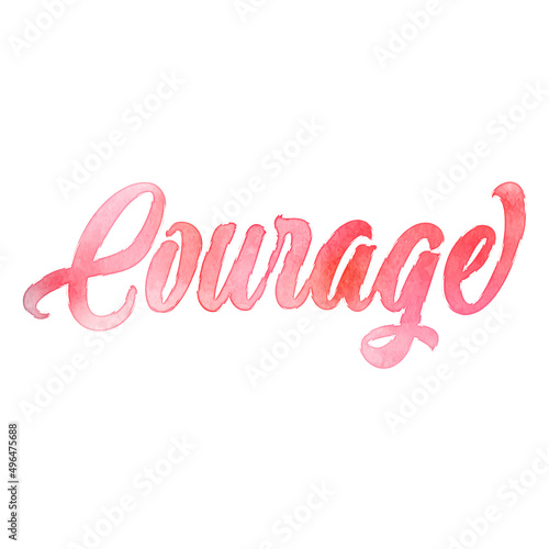 Word ‘Courage’ written in hand-lettered watercolor script font.