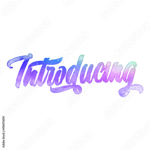 Text ‘Introducing’ written in hand-lettered watercolor script font.