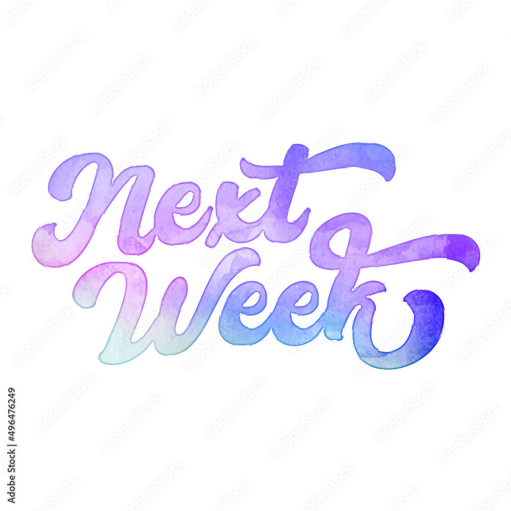 Text ‘Next Week’ written in hand-lettered watercolor script font. Text ‘Next Week’ written in hand-lettered watercolor script font.