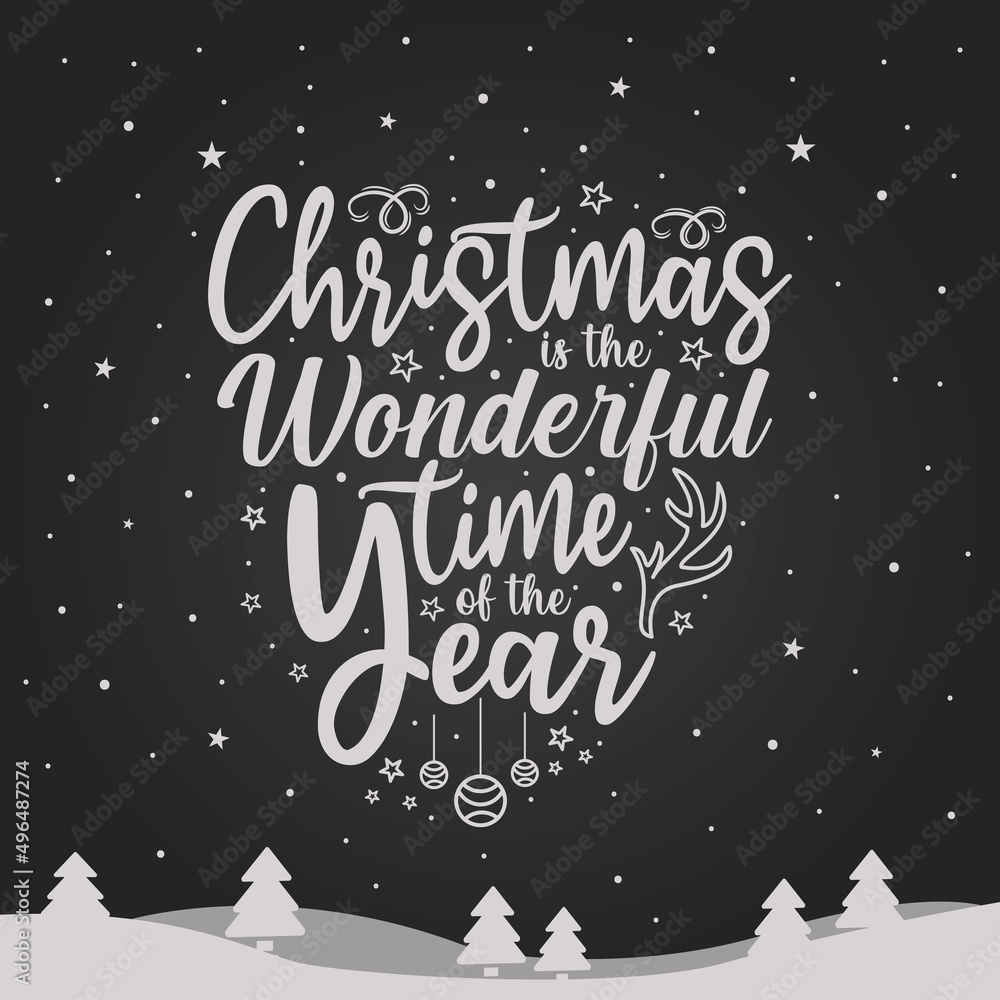 Christmas is the wonderful time of the year And Happy New Year greeting Typographical Background.