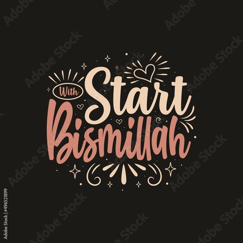 Start with Bismillah, Ramadan Lettering, Religion Islamic quote.