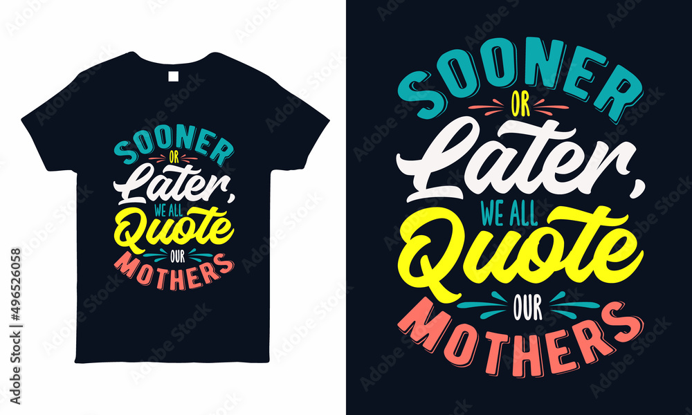Quote lettering. Mother's day t-shirt design. Quote lettering. Mother's day t-shirt design.