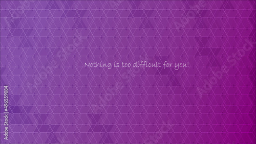 Nothing is too difficult 