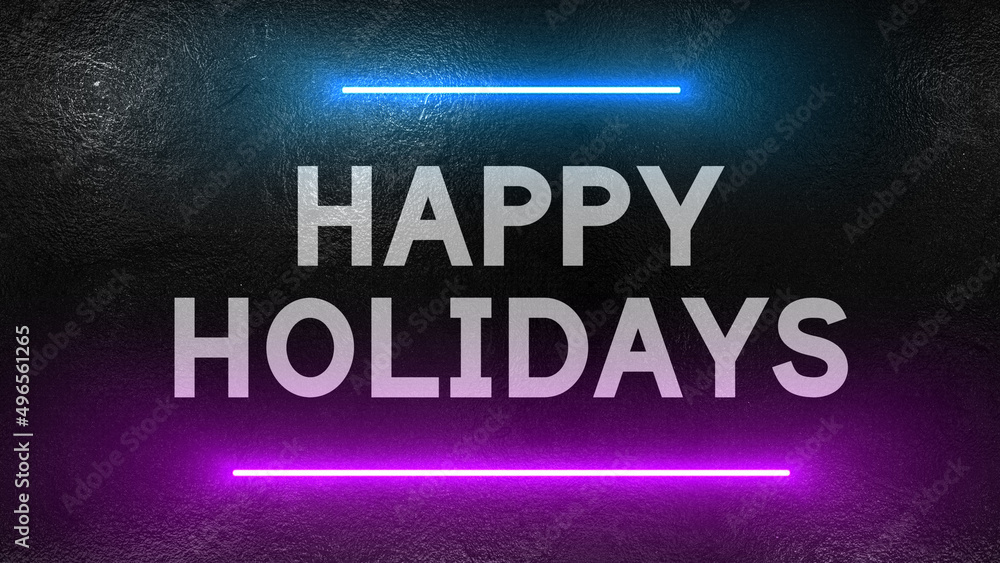Happy Holidays text written on a dirty concrete wall and illuminated with neon lights, signboard for celebration, creativity graphics and modern design