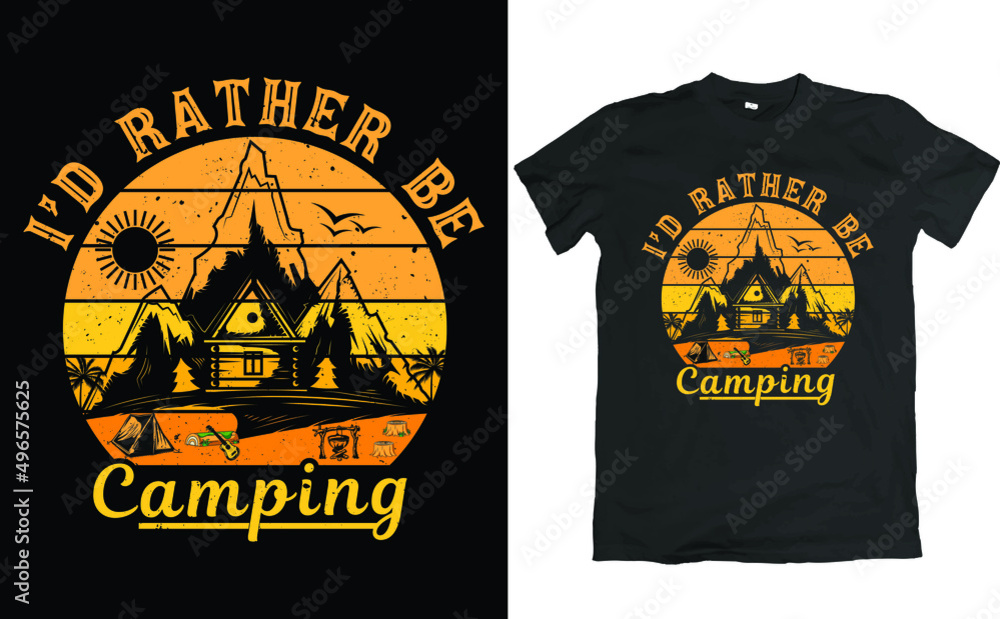 Camping T-shirt Design For Camp Lovers. Quote I'd rather be camping.