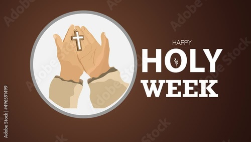 Holy week Christian holiday celebrated concept. Animation screen at 4K. photo