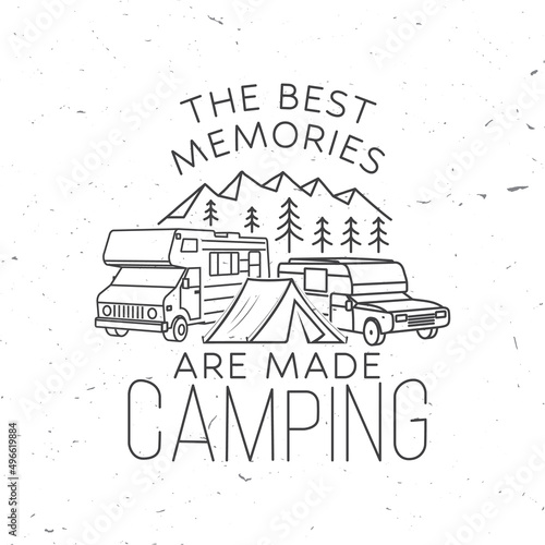 The best memories are made camping. Summer camp. Vector . Concept for shirt or logo, print, stamp or tee. Vintage line art design with RV Motorhome, camping trailer.