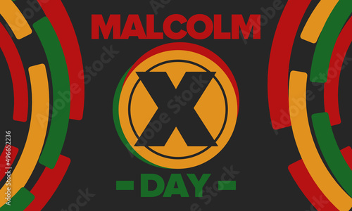 Malcolm X Day in May. Celebrated annual in United States. American holiday in honor of the civil rights leader Malcolm X. Black History Month and African American concept. Poster, card, and banner