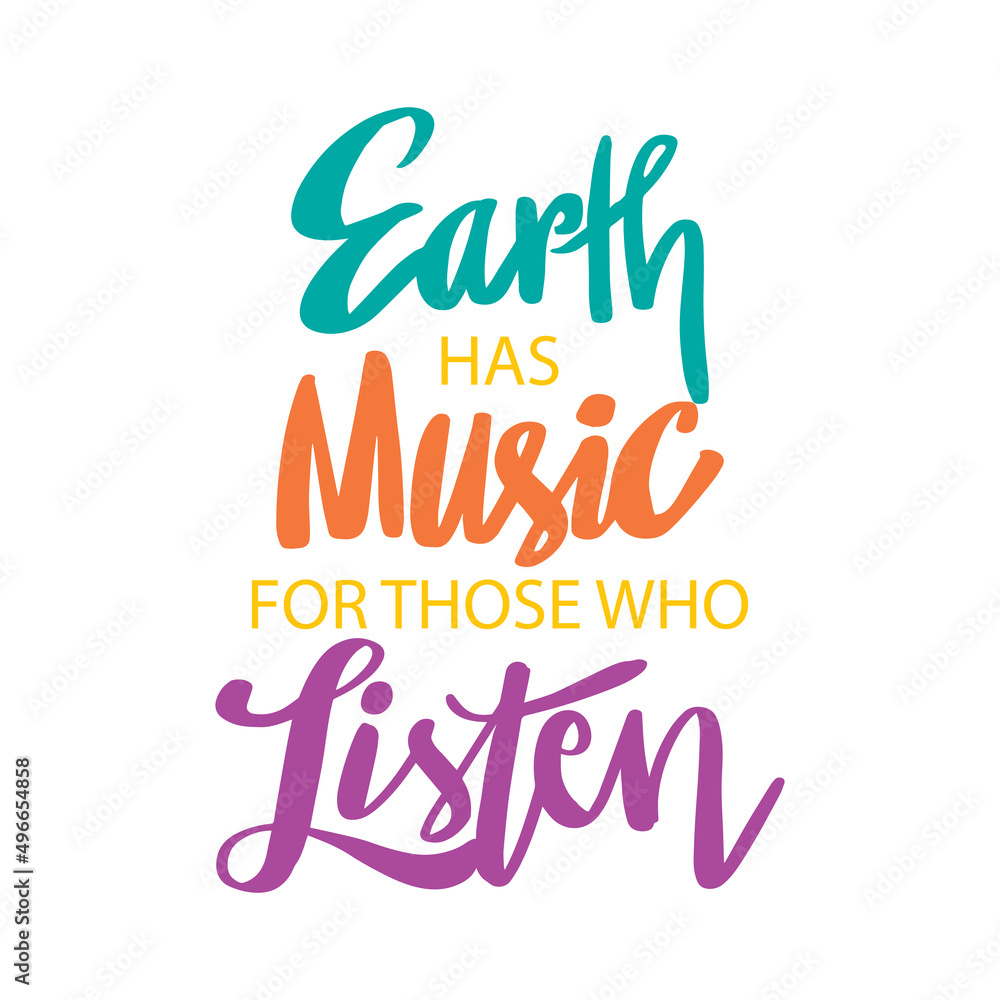 Obraz premium Earth has music for those who listen. Poster quote.