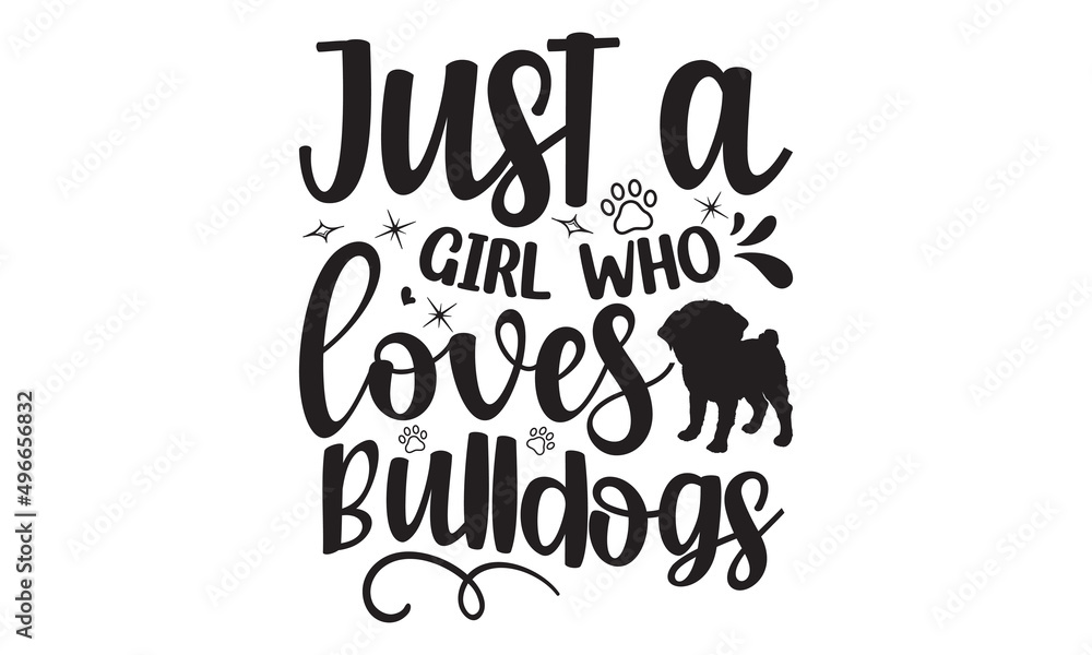 Just A Girl Who Loves Bulldogs, Vintage bulldogs textured varsity team sport t-shirt apparel graphic design,  Calligraphy graphic design element, athletic department