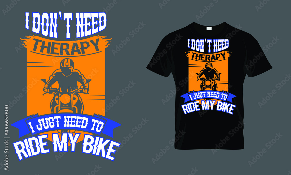 I don`t need therapy, I just need to ride my bike - t-shirt design
