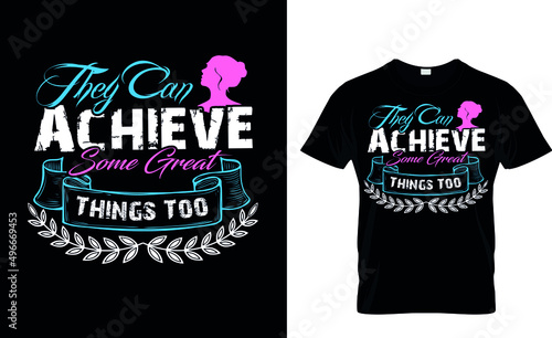 They can achieve some great things too - t-shirt design