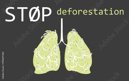 Vector illustration - a poster calling to stop deforestation. The forest is the lungs of the planet.