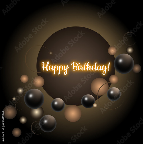 Birthday greeting card with neon inscription; Vector abstract illustration with balls and spheres