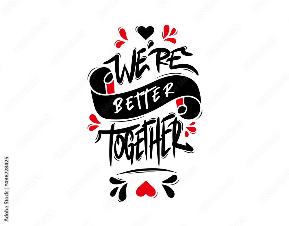 Set We’re Better Together lettering Text on white background in vector illustration