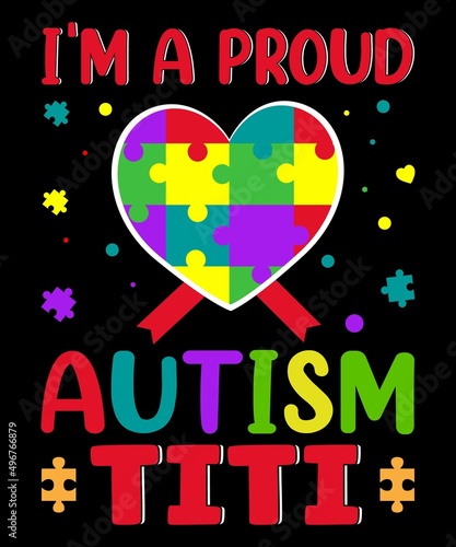 I'm A Proud Autism Titi T-Shirt Design.